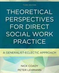Theoretical Perspectives for Direct Social Work Practice, Third Edition